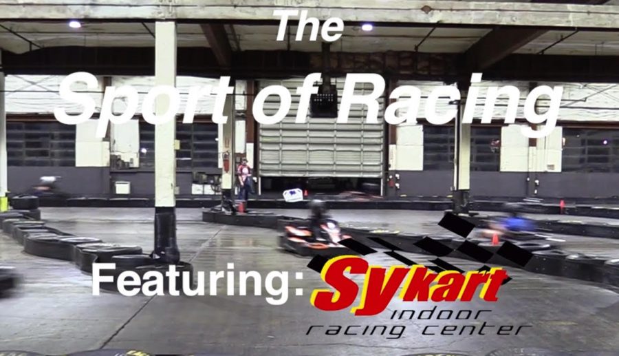 The Sport of Racing, featuring Sykart Indoor Racing Center 